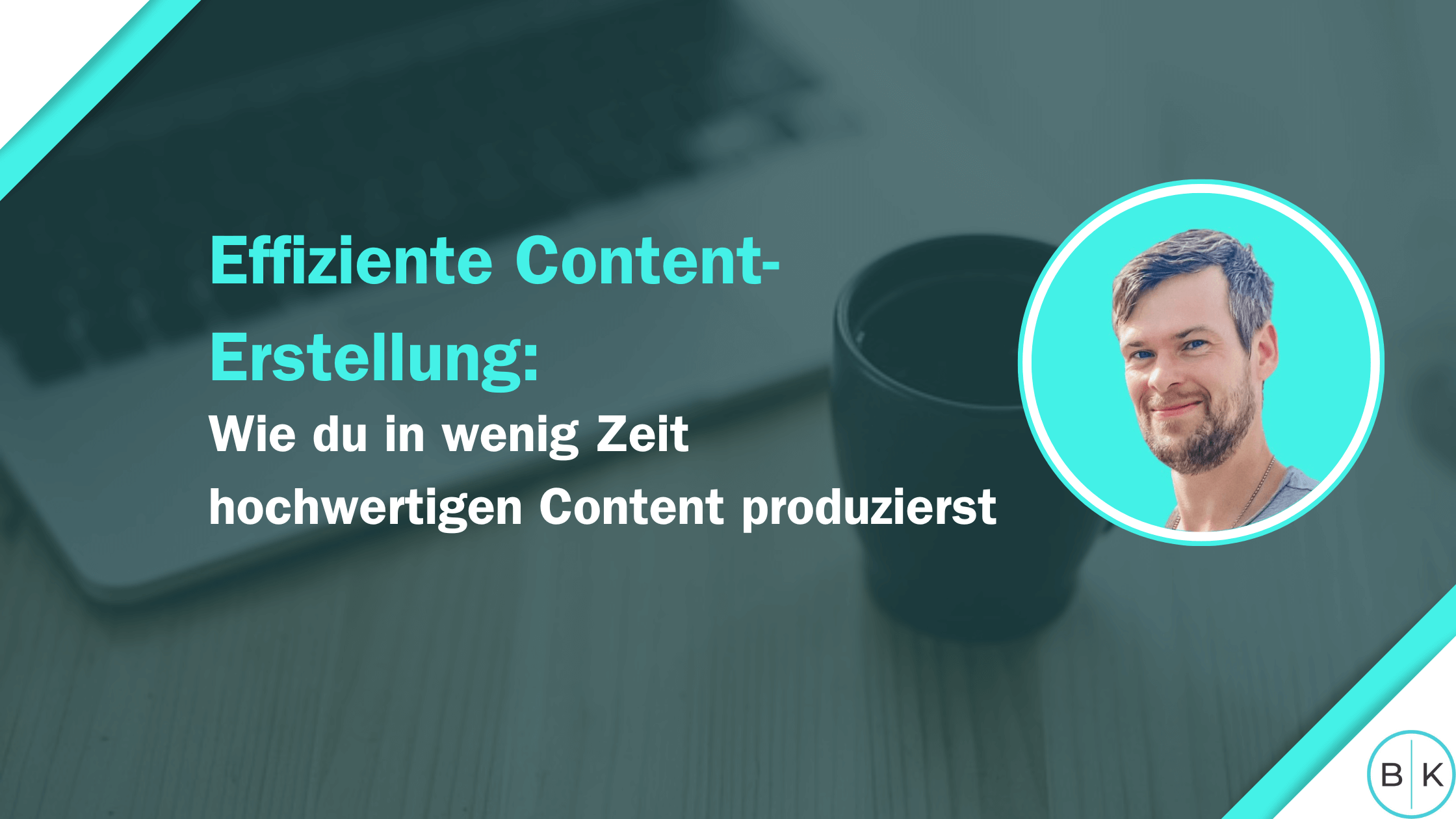 Effiziente Content-Erstellung