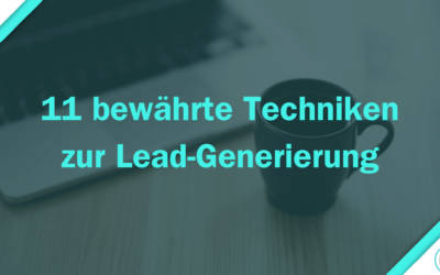 11 bewährte Techniken zur Lead-Generierung