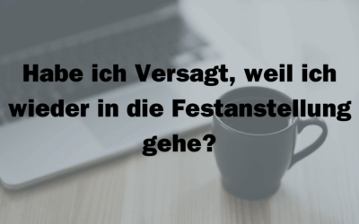 Habe ich Versagt, weil ich wieder in die Festanstellung gehe?