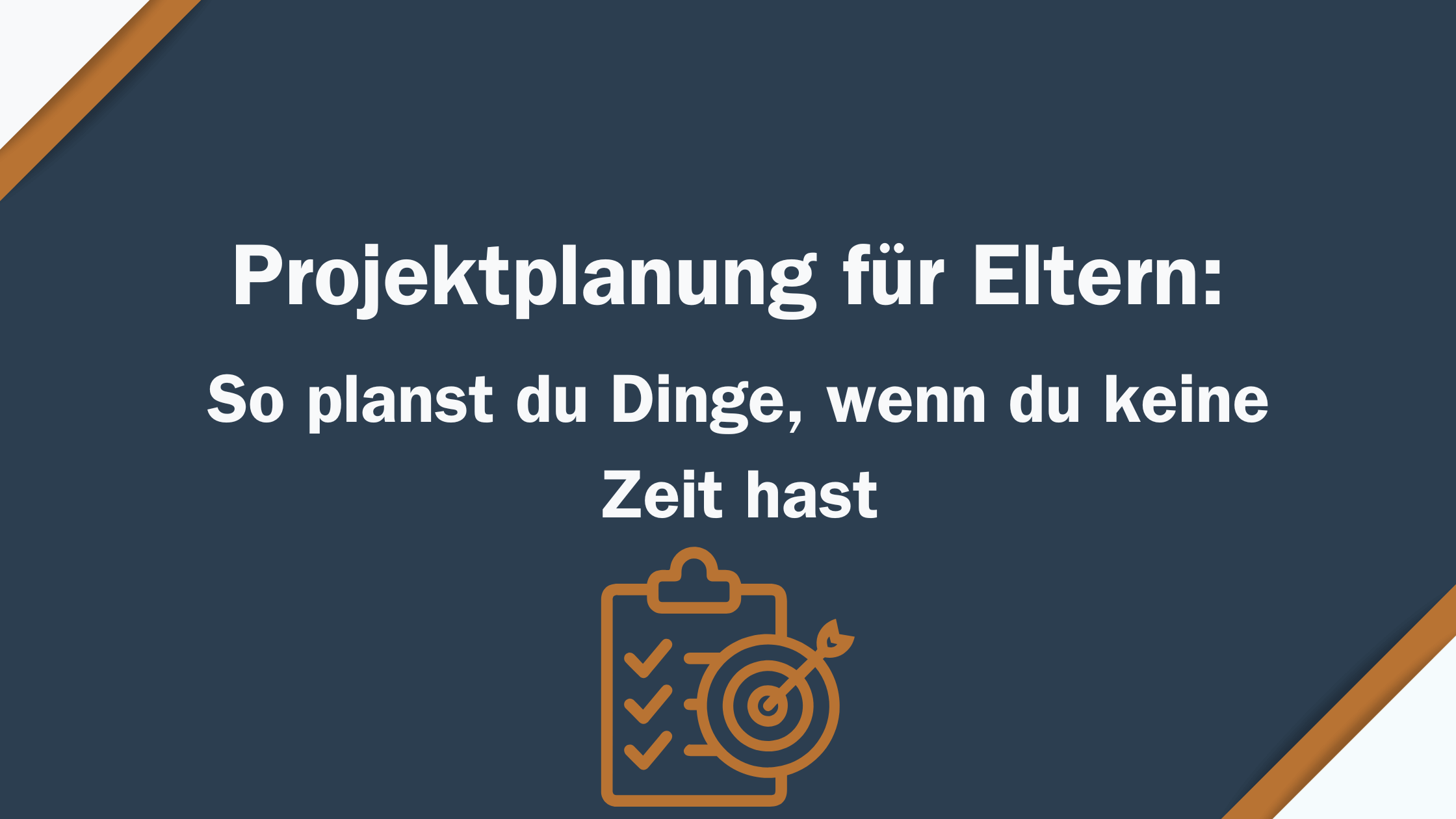 Projektplanung für Eltern Projektplanung für Eltern