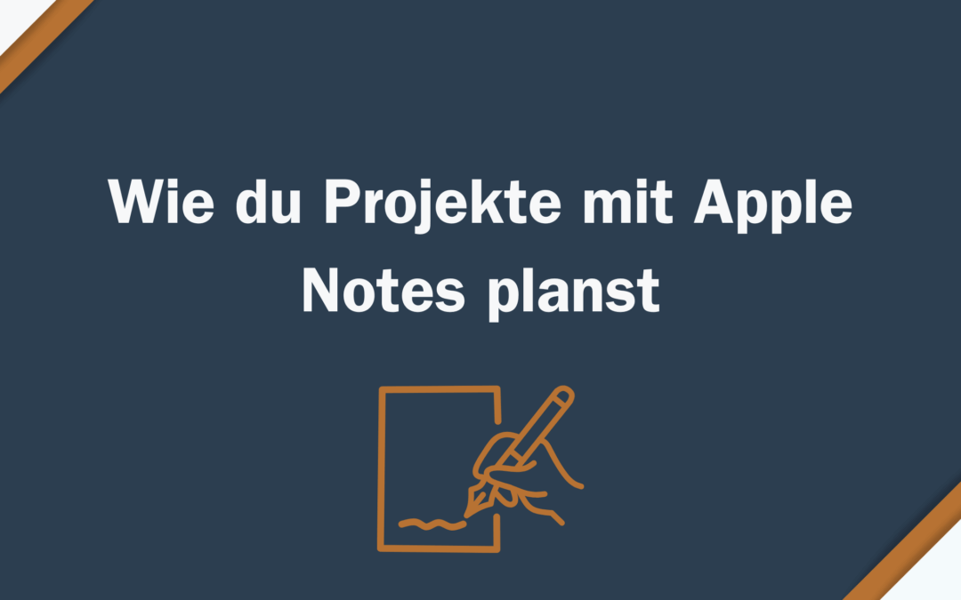 Wie du Projekte mit Apple Notes planst