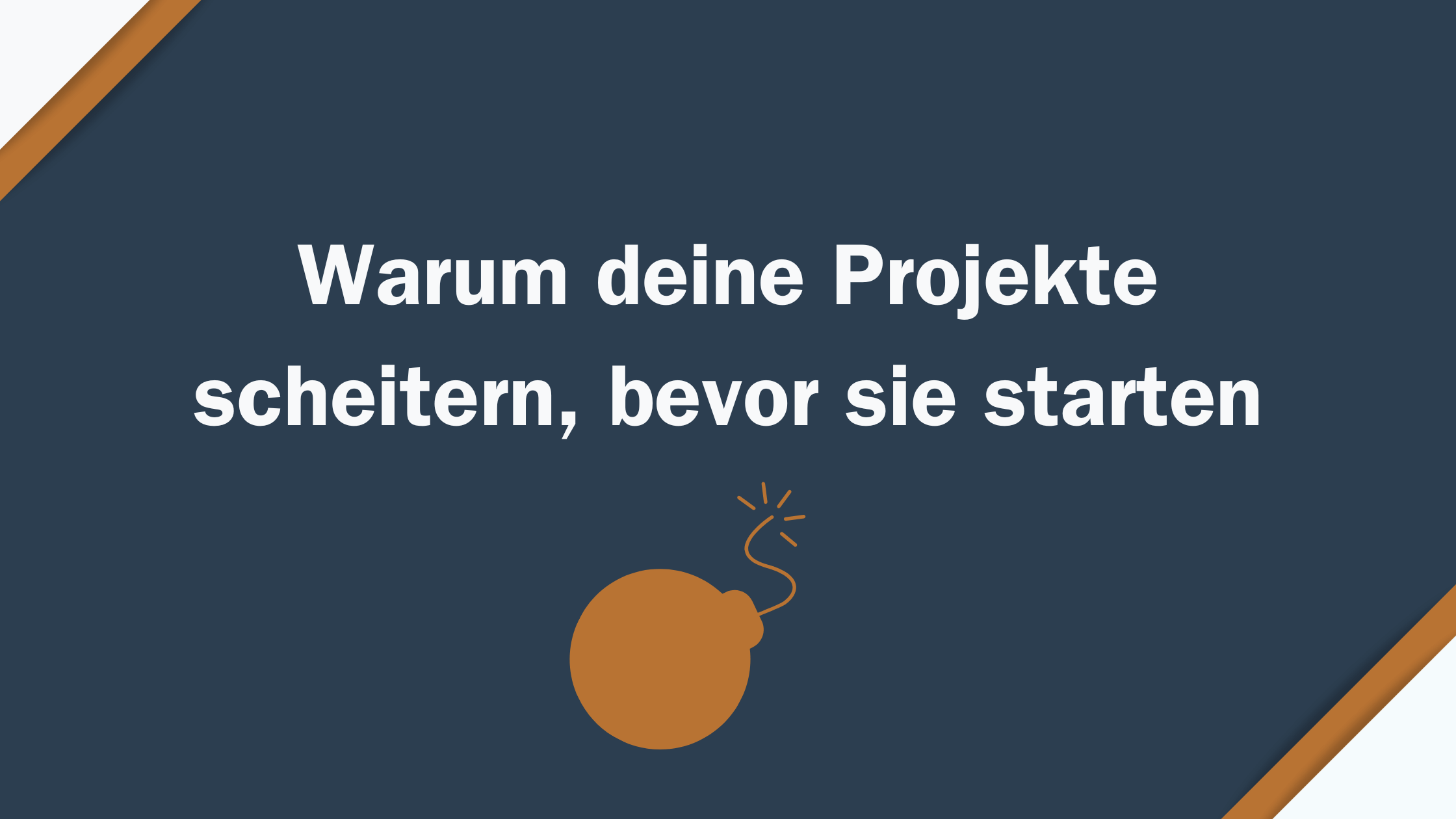 Warum deine Projekte scheitern, bevor sie starten